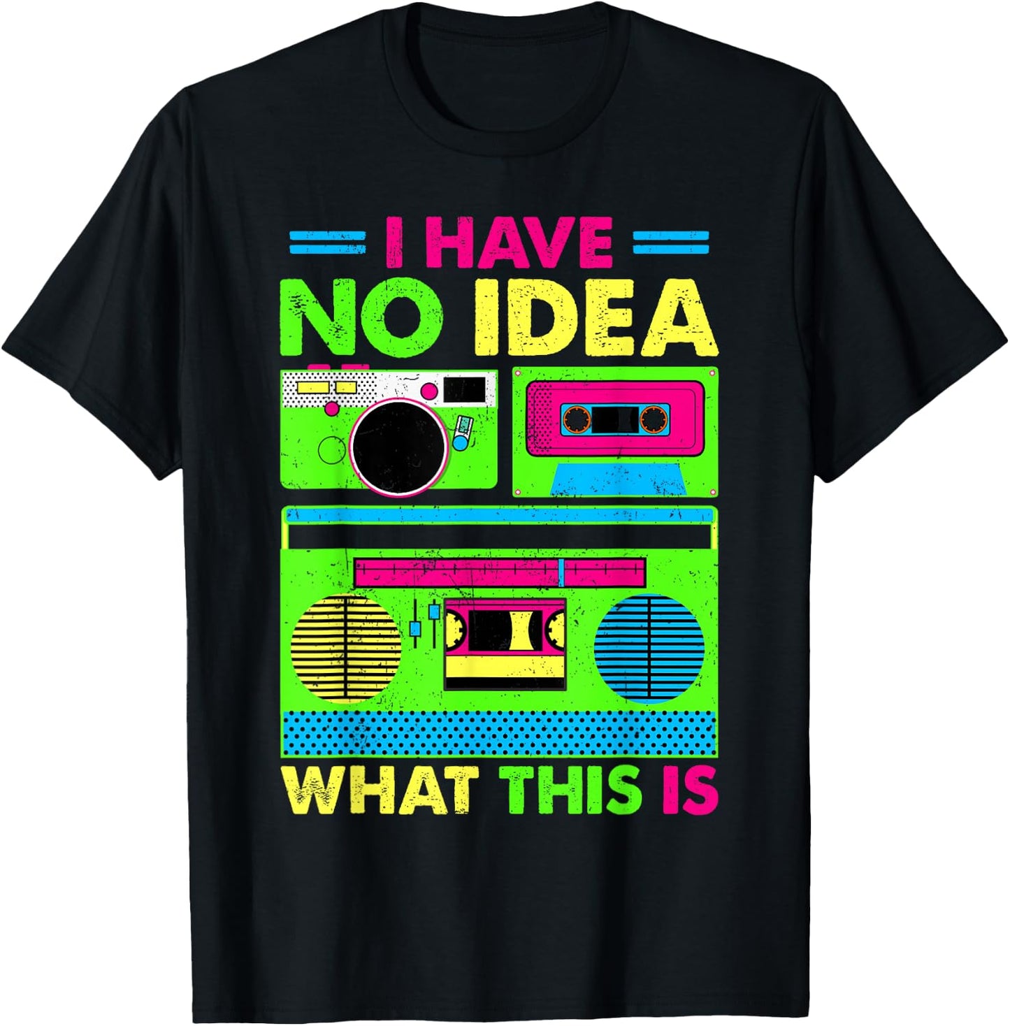 80s 90s Outfit Boys Men Kids Girl Have No Idea What This is T-Shirt - T-Shirt | Black