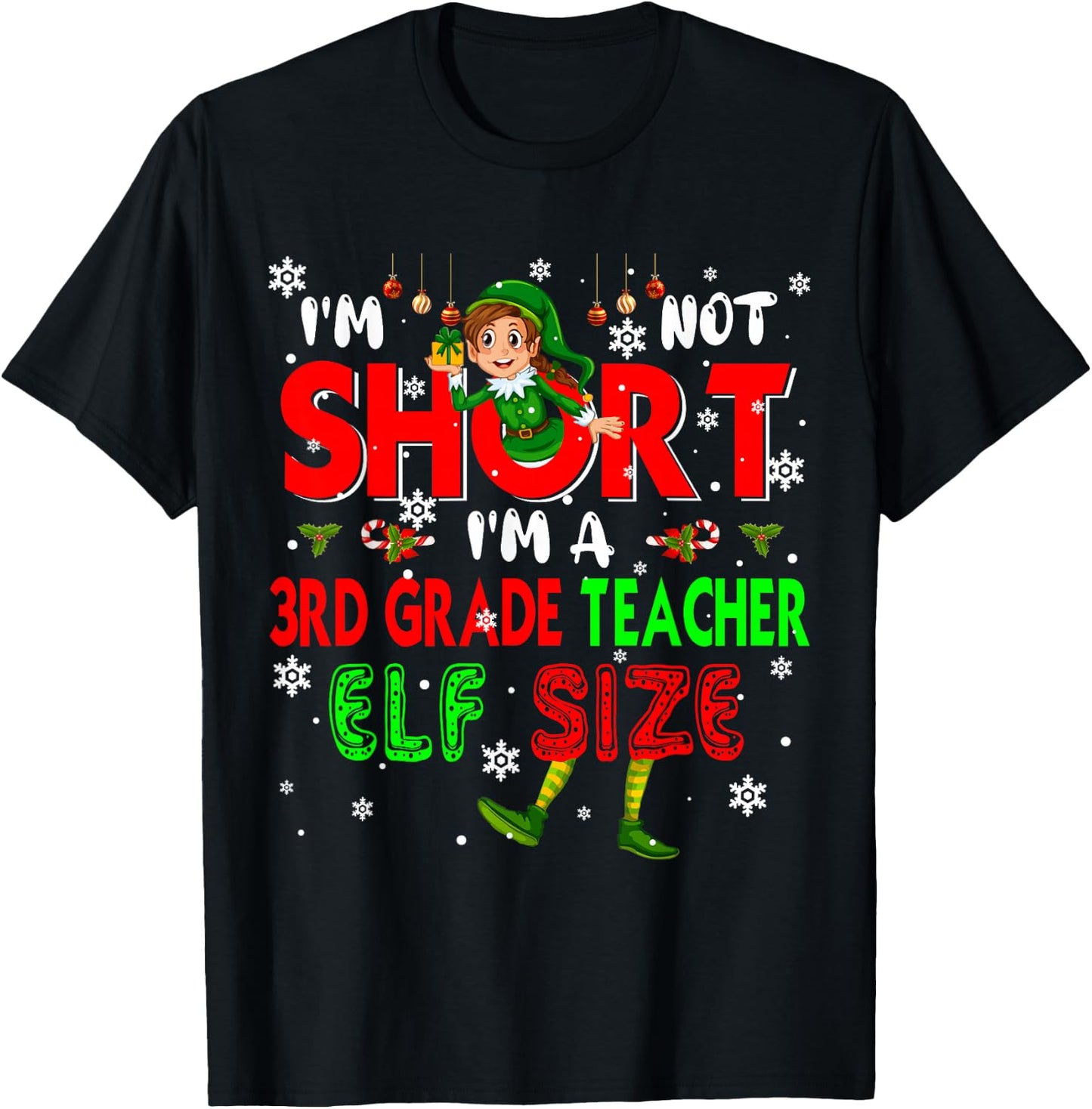 I'm Not Short I'm A 3rd Grade Teacher Elf Size Christmas Elf T-Shirt - T-Shirt | Black