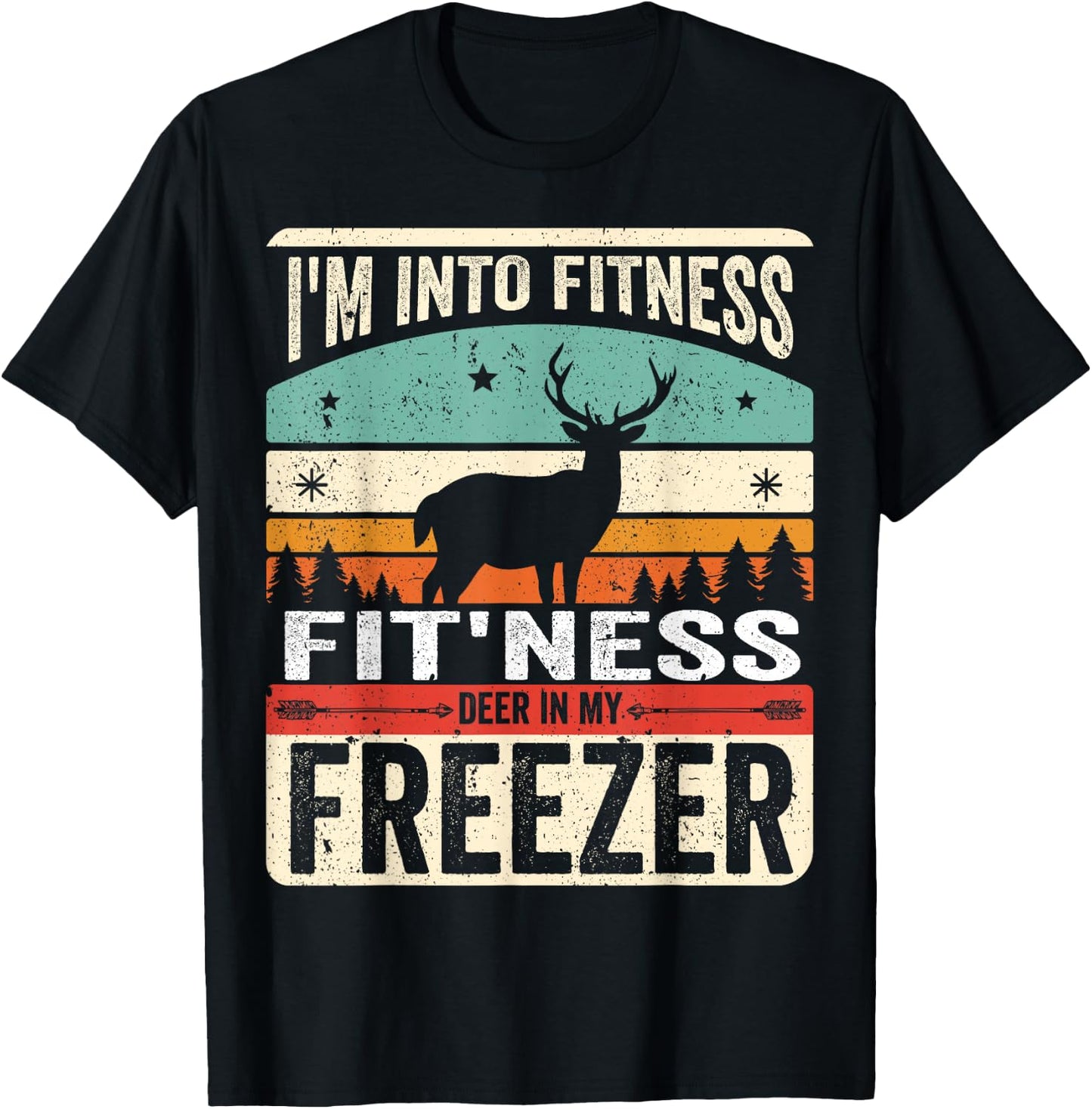 I'm Into Fitness Deer Freezer funny dad hunter deer hunting T-Shirt - T-Shirt | Black