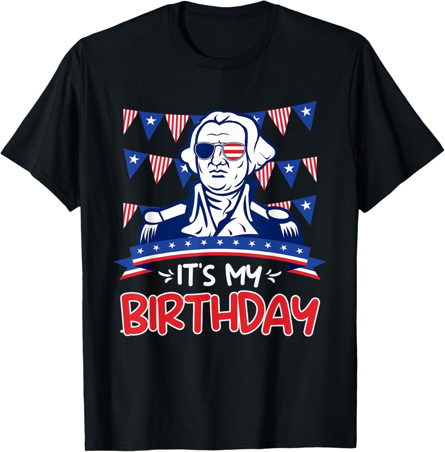 Its my Birthday Independence Day George Washington Party T-Shirt - T-Shirt | Black