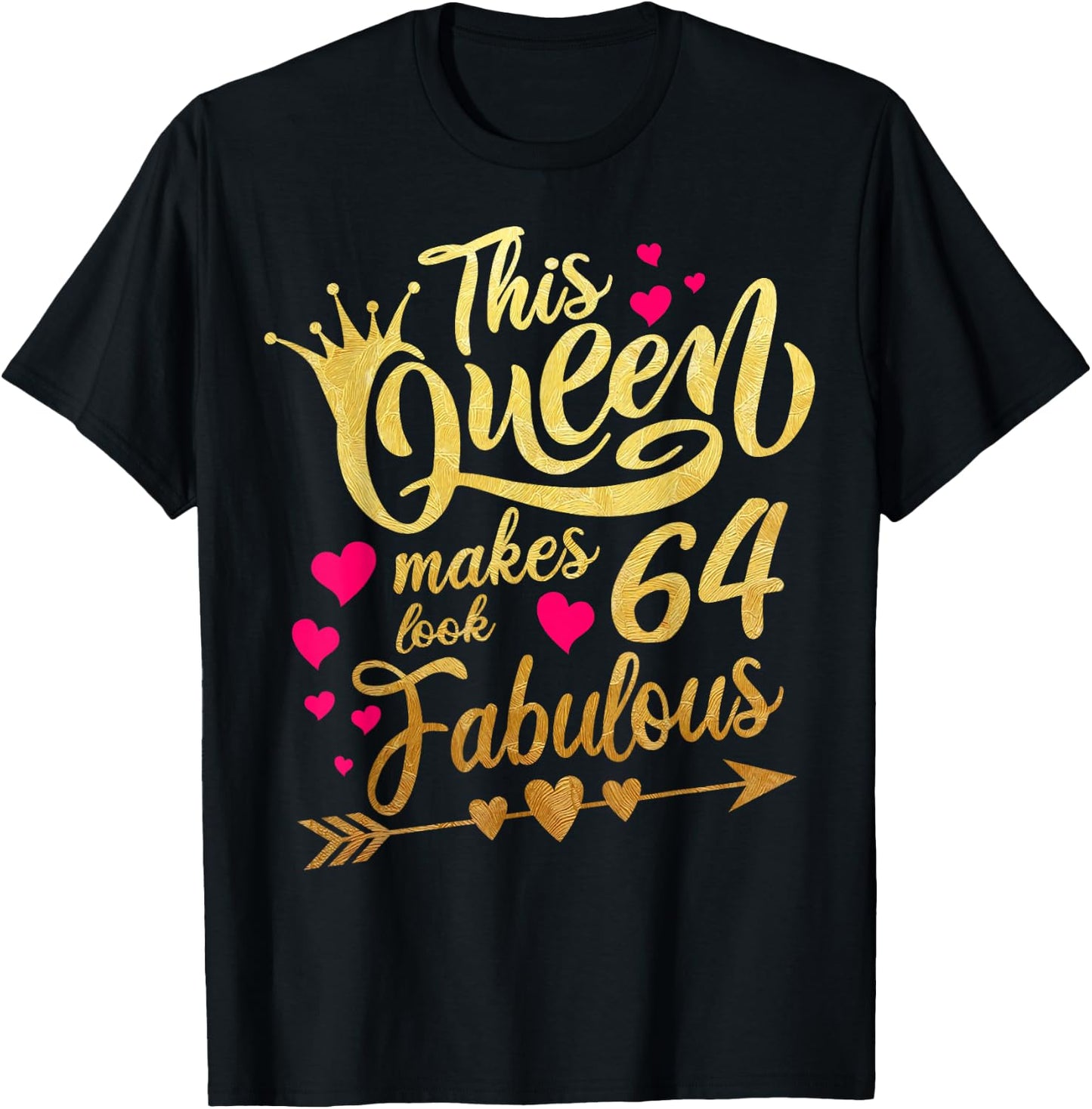 This Queen makes 64 look Fabulous 64th Birthday T-Shirt - T-Shirt | Black