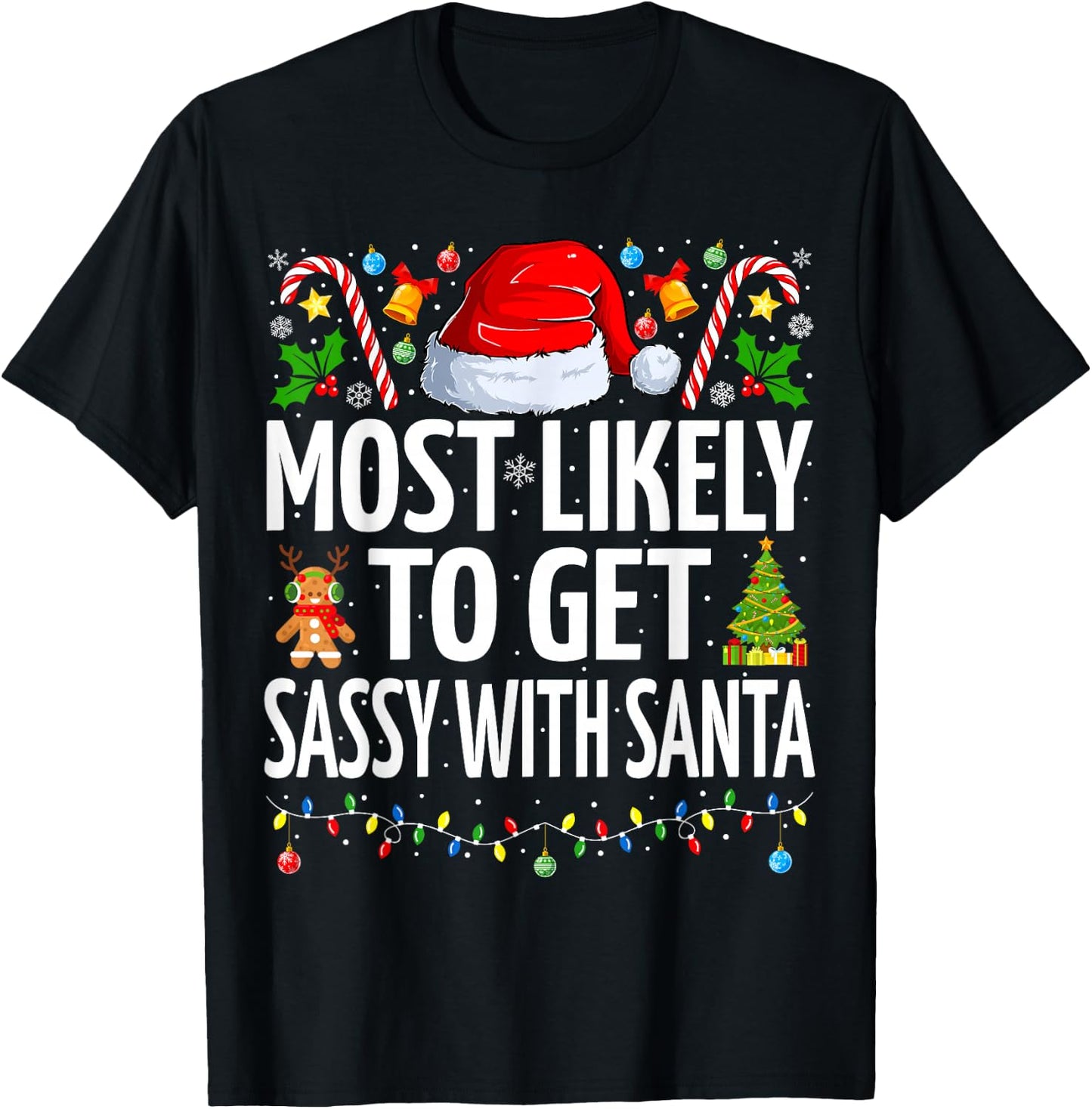 Most Likely To Get Sassy With Santa Funny Family Christmas T-Shirt - T-Shirt | Black
