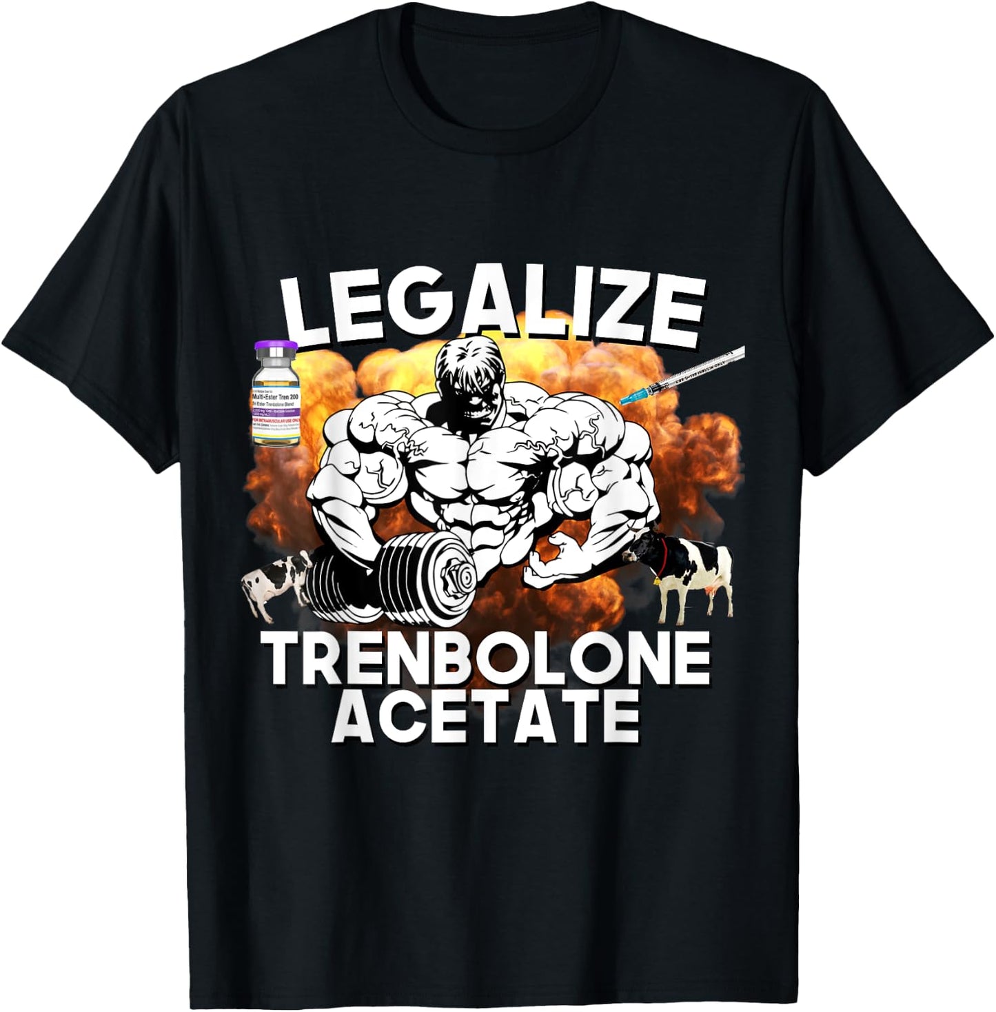 Legalize Trenbolone Acetate Funny Steroid Tren Lover Gym Jim T-Shirt - T-Shirt | Black