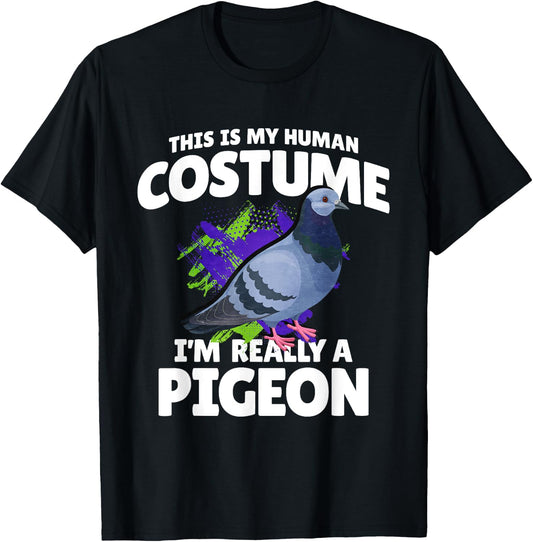 This Is My Human Costume Im Really A Pigeon T-Shirt - T-Shirt | Black