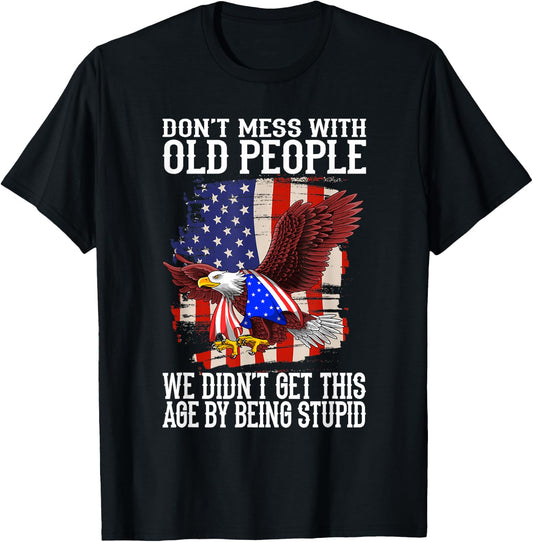 don't mess with old people - old People Saying T-Shirt - T-Shirt | Black