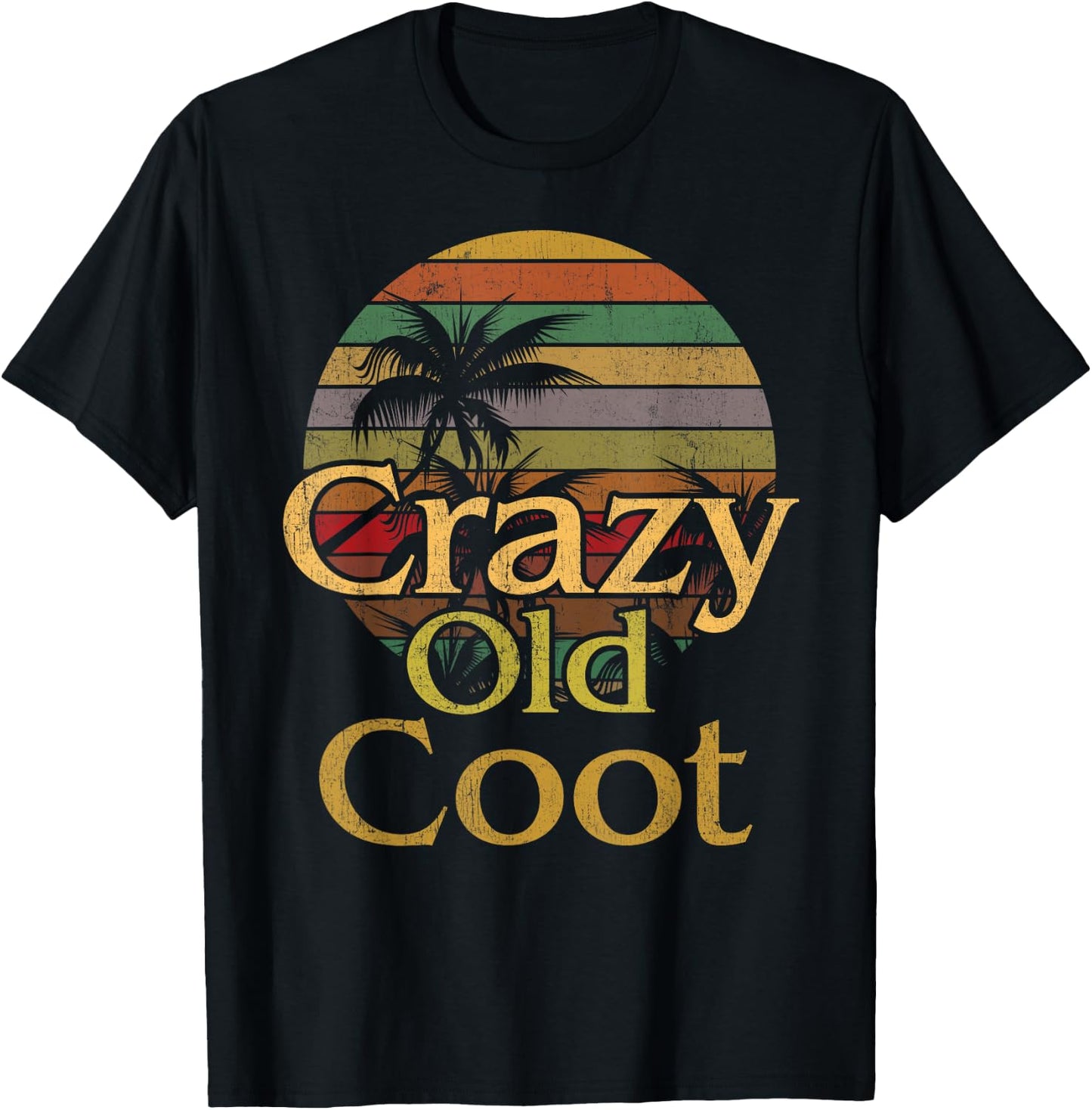 Crazy Old Coot Retiree Foolish Old Man Woman Funny Elderly T-Shirt - T-Shirt | Black