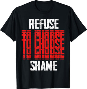 Refuse to choose Shame, t shirt Funny Men Women Shirt T-Shirt - T-Shirt | Black