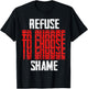 Refuse to choose Shame, t shirt Funny Men Women Shirt T-Shirt - T-Shirt | Black