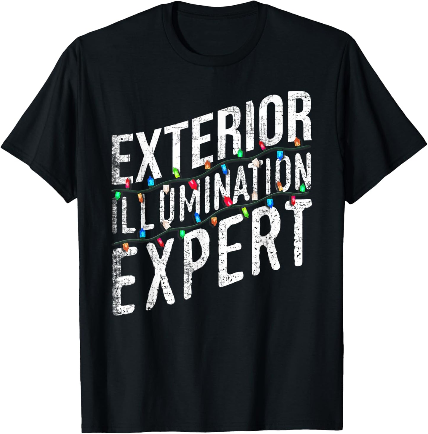 Exterior Illumination Expert Christmas Light Decorator T-Shirt - T-Shirt | Black