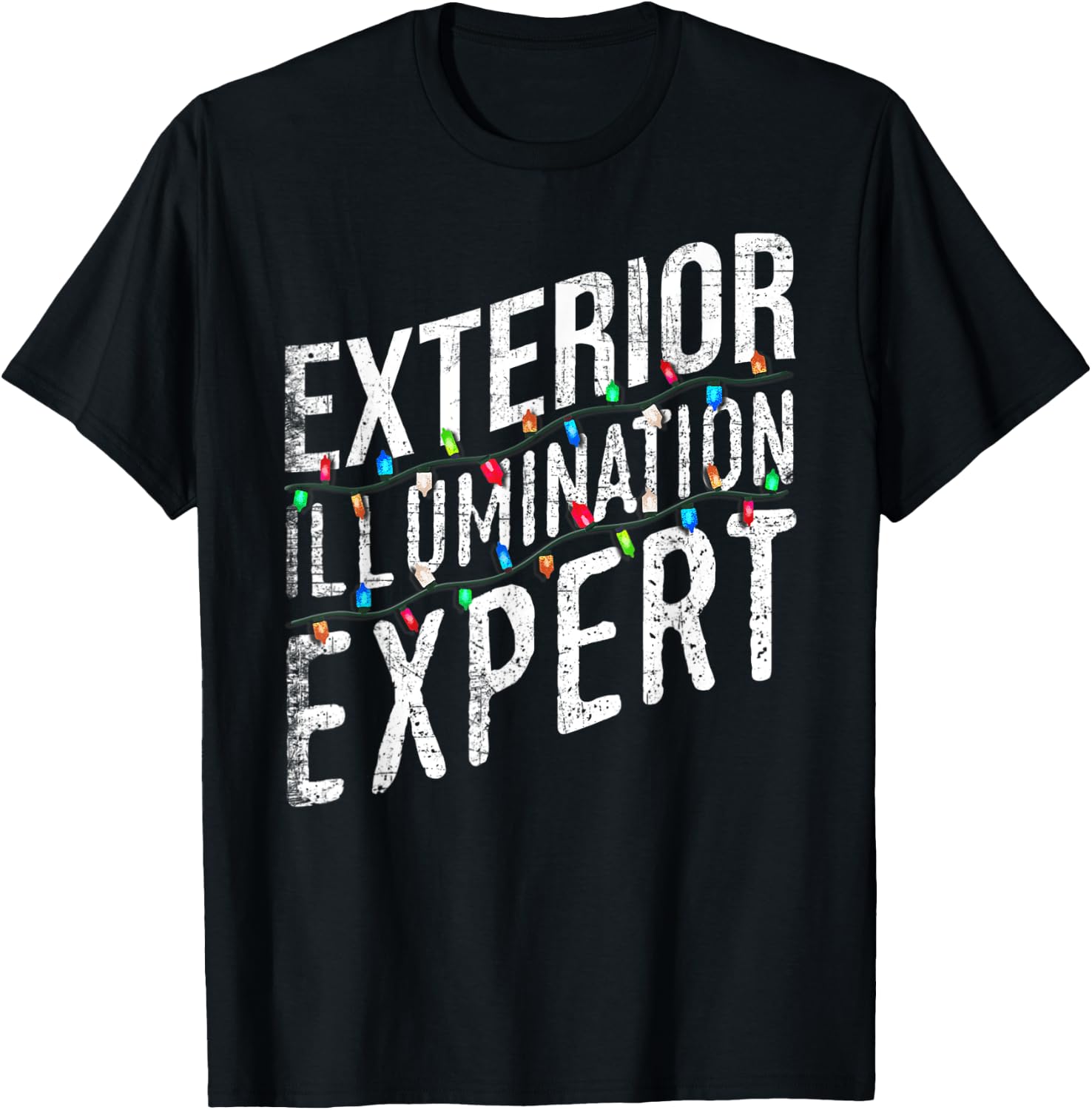 Exterior Illumination Expert Christmas Light Decorator T-Shirt - T-Shirt | Black