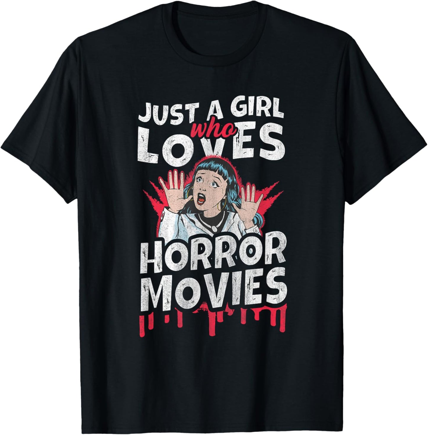 Just a Girl who loves Horror Movies T-Shirt - T-Shirt | Black