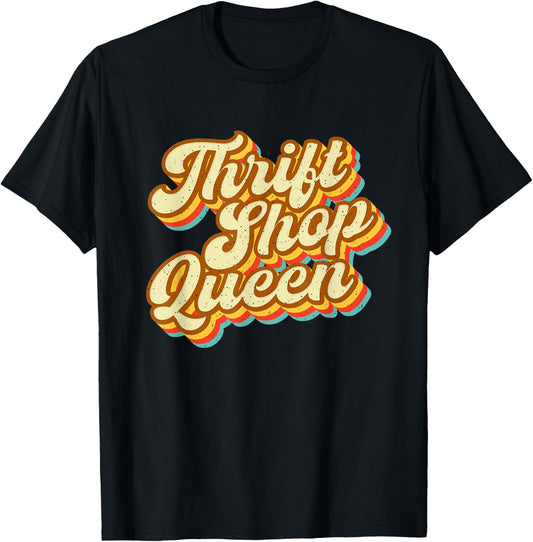 Thrift Shop Queen - Thrifting Thrifter Thrift Store T-Shirt - T-Shirt | Black