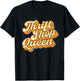 Thrift Shop Queen - Thrifting Thrifter Thrift Store T-Shirt - T-Shirt | Black