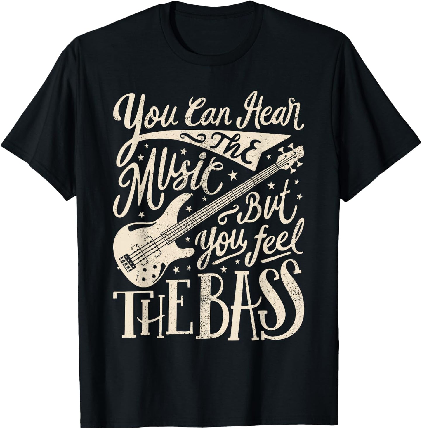 Bassist You Can Hear The Music But You Feel The Bass Guitar T-Shirt - T-Shirt | Black