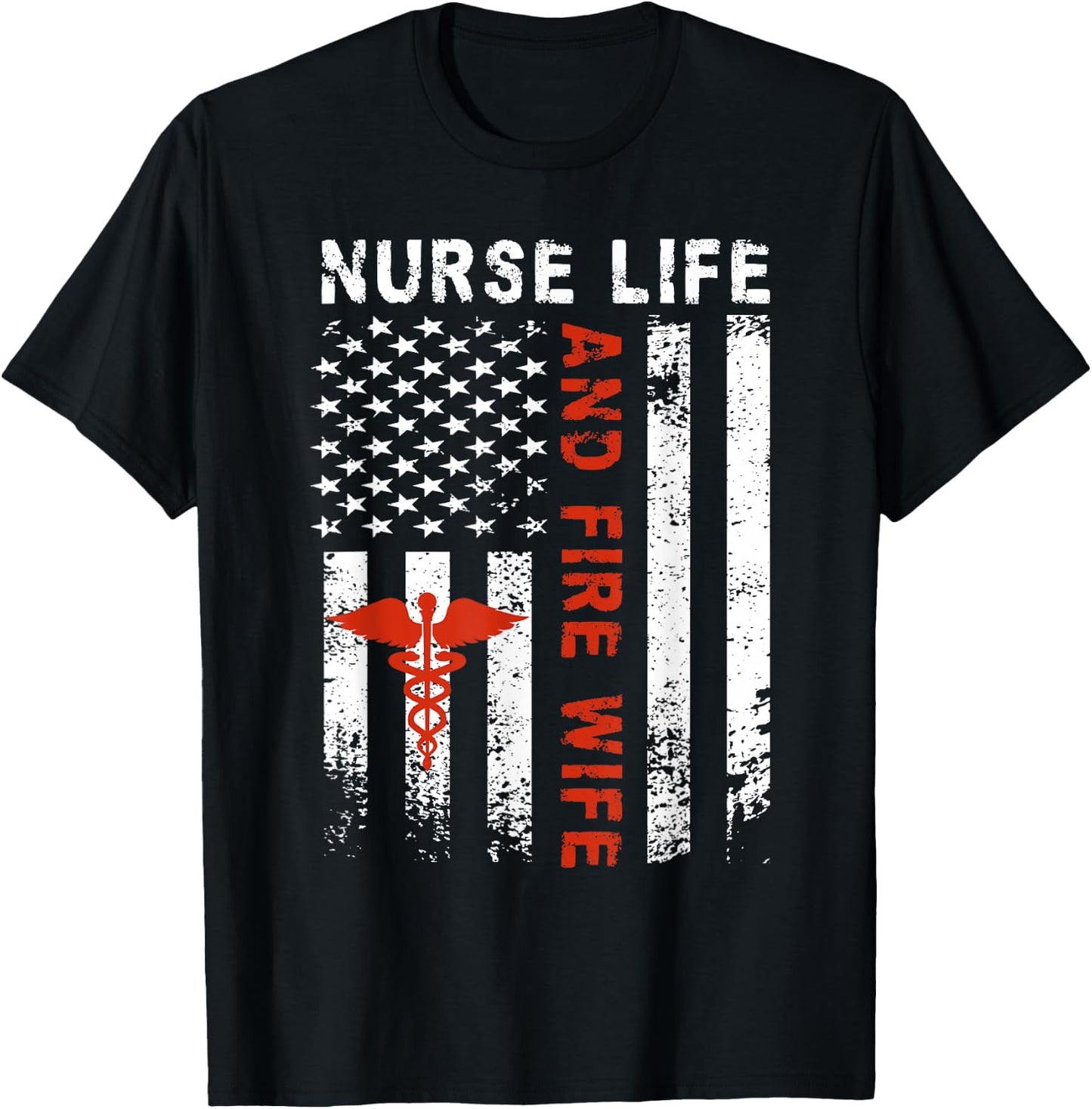 Fire Wife Nurse Life Firefighter Wife Nurse T-Shirt - T-Shirt | Black