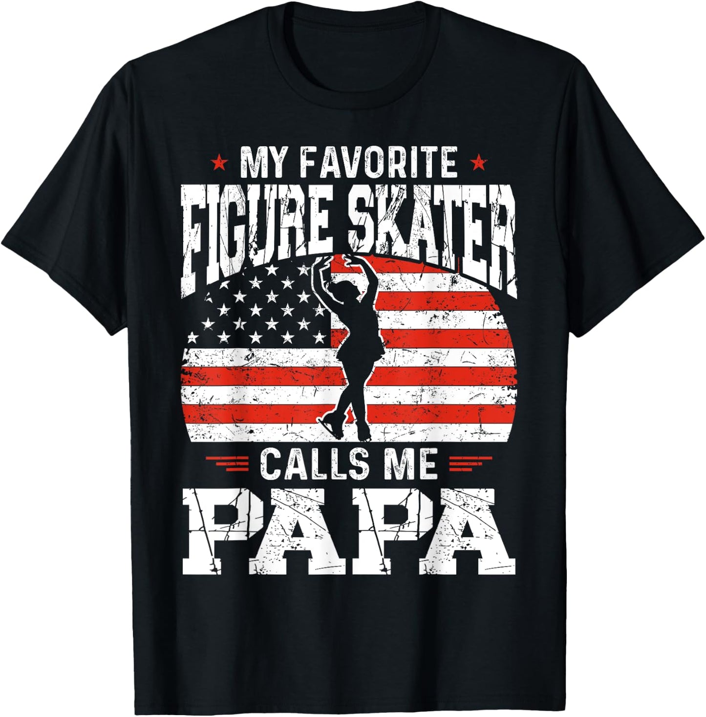My Favorite Figure Skater Calls Me Papa Funny Skater Dad T-Shirt - T-Shirt | Black