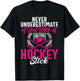 Never Underestimate A Girl With A Hockey Stick Hockey Puck T-Shirt - T-Shirt | Black
