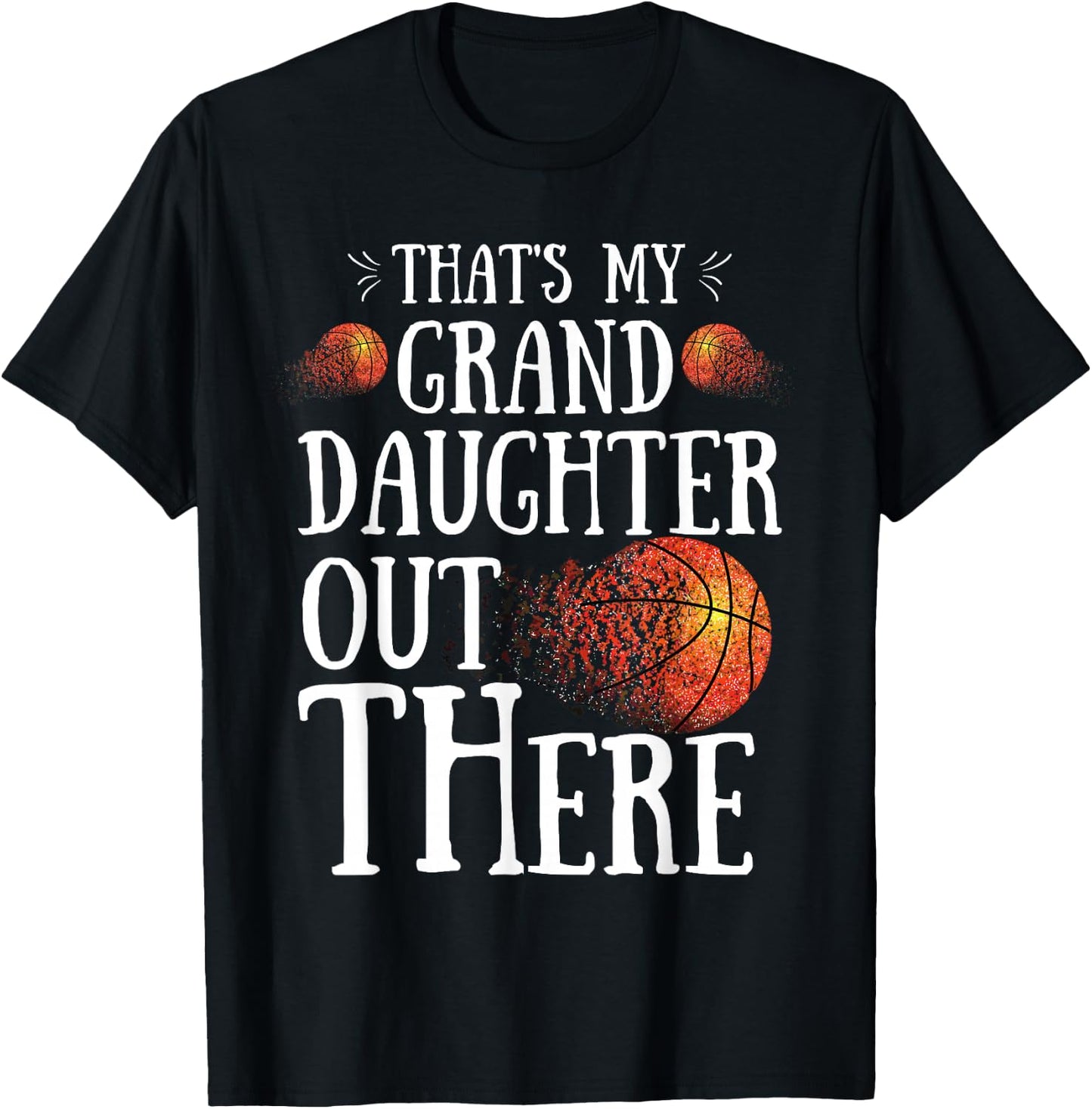 That's My Granddaughter Out There basketball Grandma Grandpa T-Shirt - T-Shirt | Black