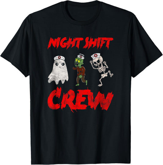 Night Shift Crew Ghost Skeleton Zombie Funny Halloween Nurse T-Shirt - T-Shirt | Black