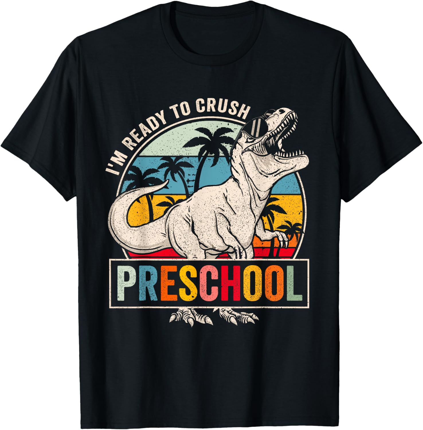 I'm Ready To Crush Preschool Dinosaur Boys Back To School T-Shirt - T-Shirt | Black