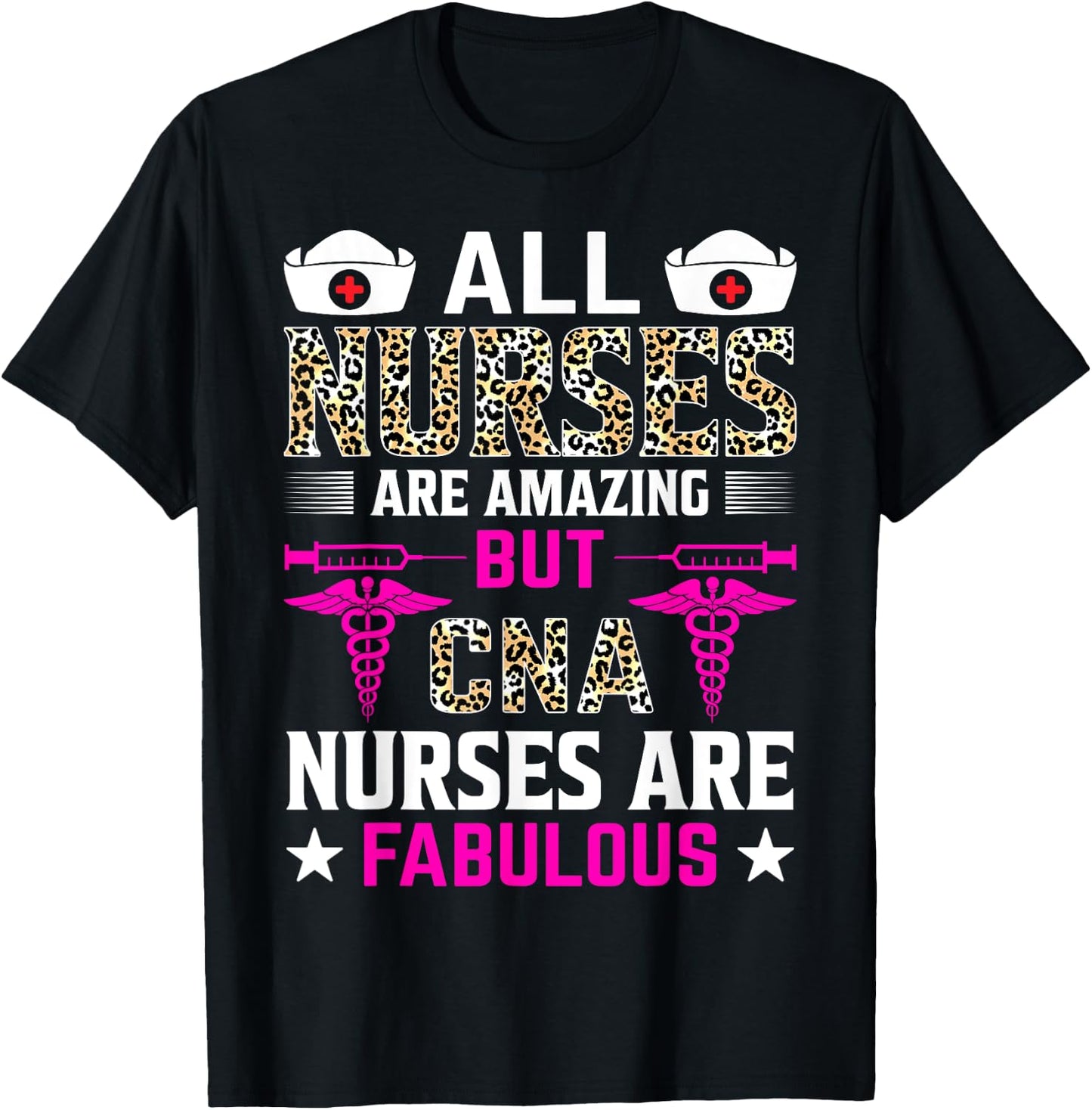 All Nurses Are Amazing But CNA Nurses Are Fabulous T-Shirt - T-Shirt | Black