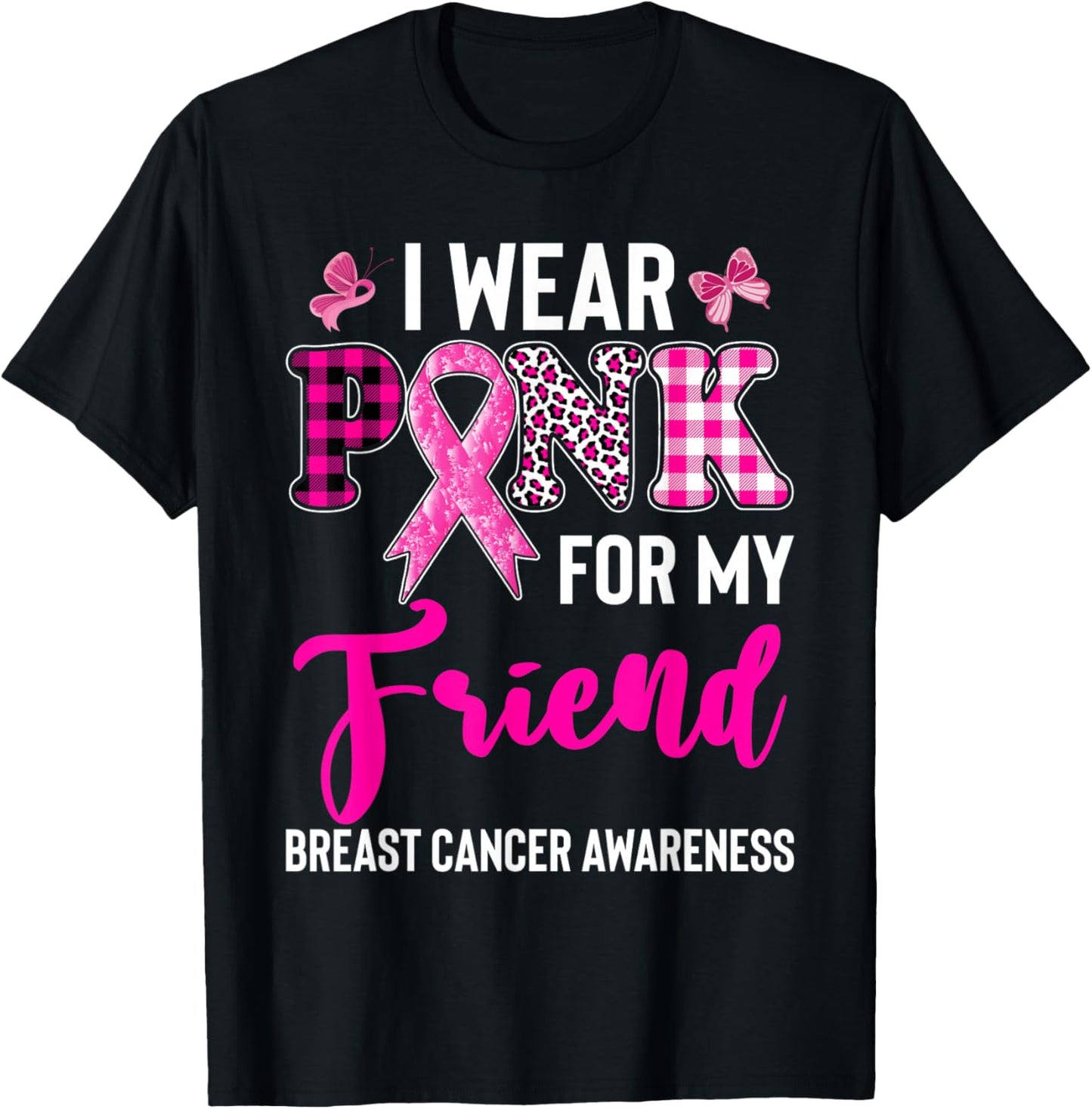 I Wear Pink for My Friend T-Shirt - T-Shirt | Black