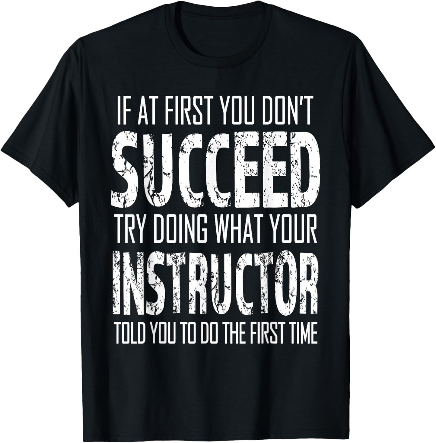 Instructor If at first you don't succeed Gift T-Shirt - T-Shirt | Black