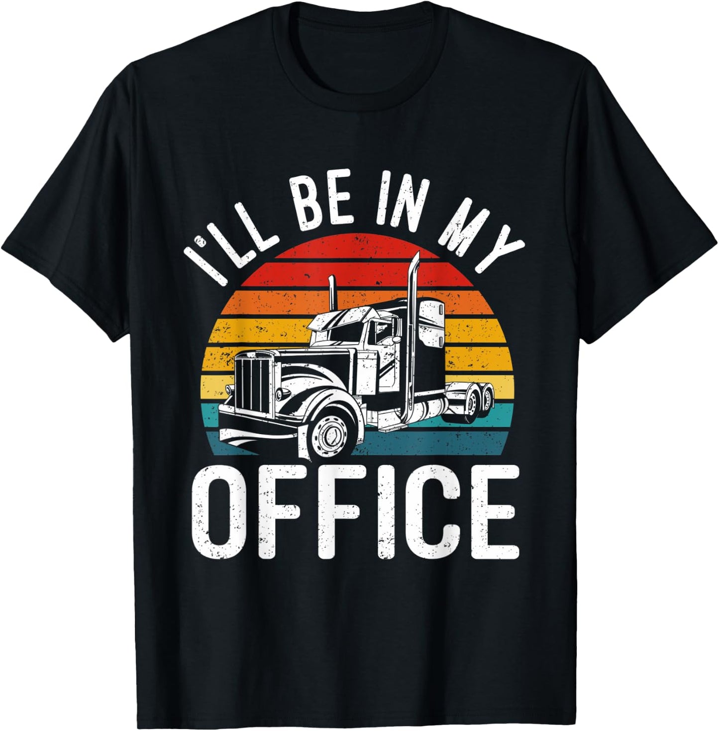 Vintage I'll Be In My Office Trailer Truck Driver T-Shirt - T-Shirt | Black