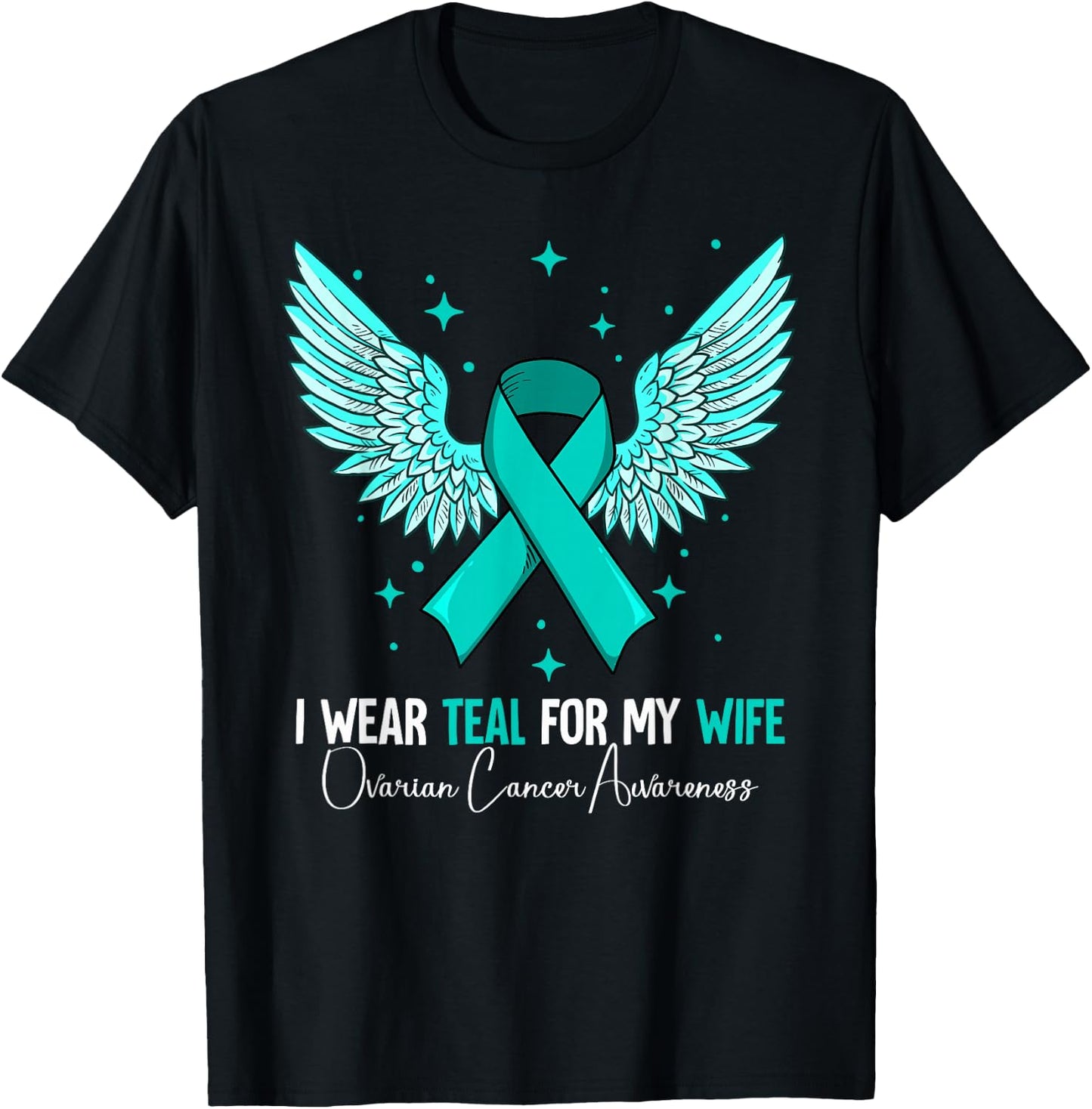 I Wear Teal For My Wife Ovarian Cancer Awareness T-Shirt - T-Shirt | Black