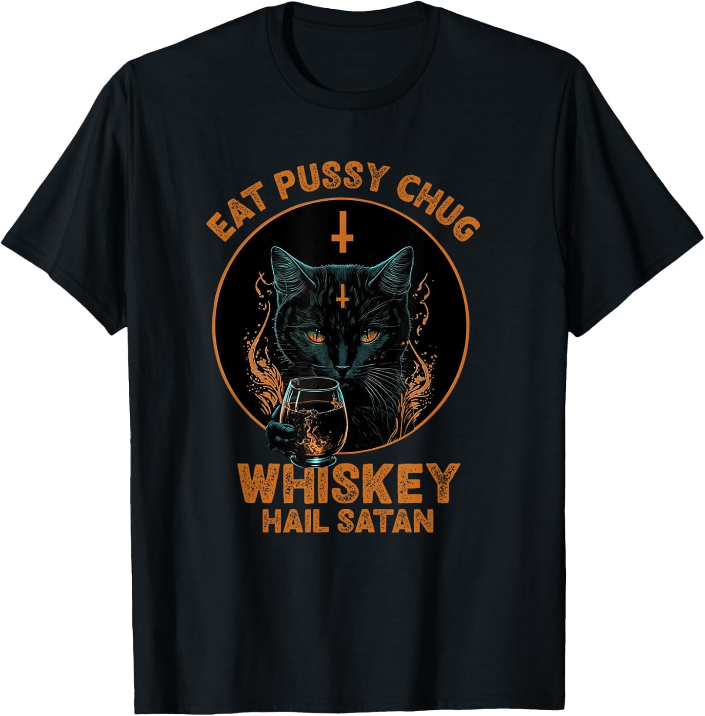 Funny Cat Eat Pussy Chug Whiskey Hail Satan Women T-Shirt - T-Shirt | Black