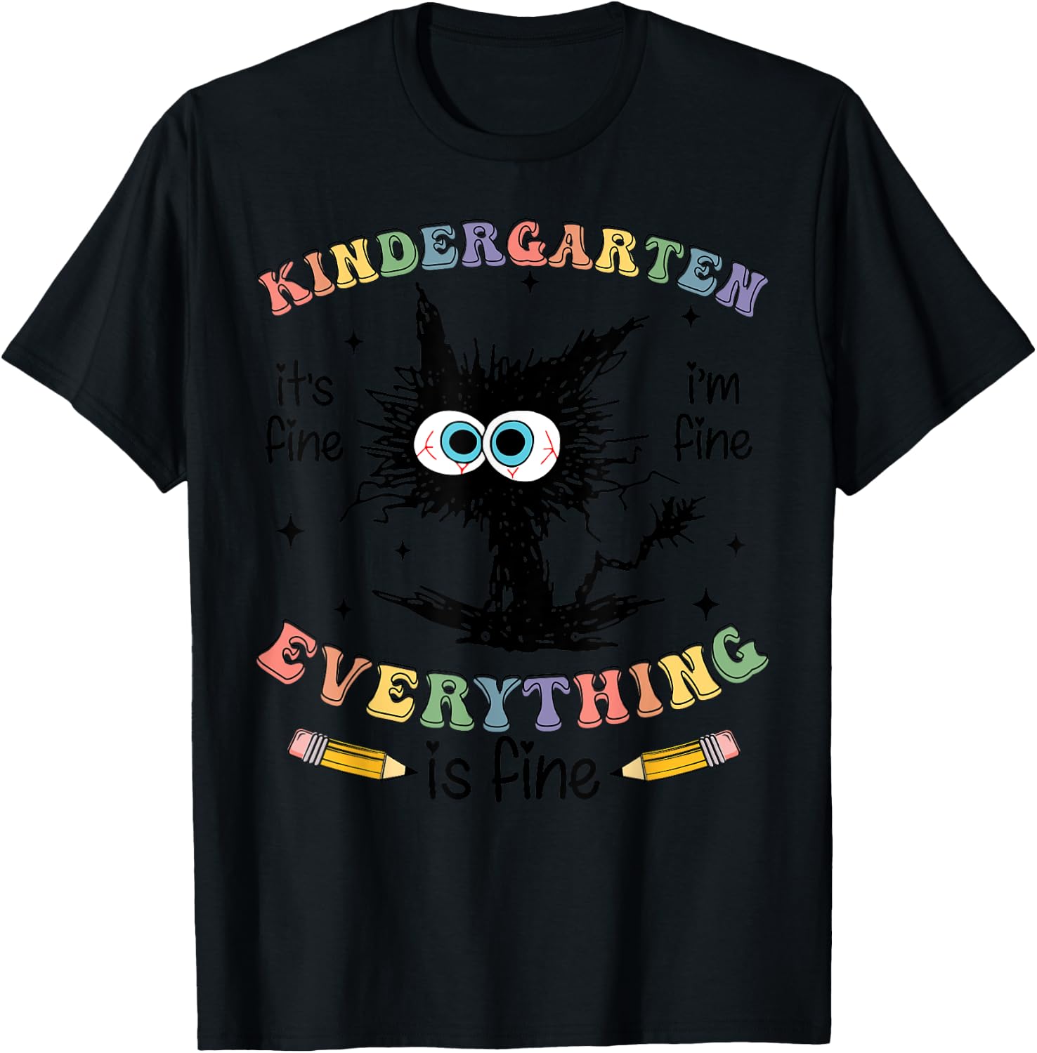 Black Cat Kindergarten Its Fine Im Fine Everything is Fine Women Girls Kids T-Shirt - T-Shirt | Black
