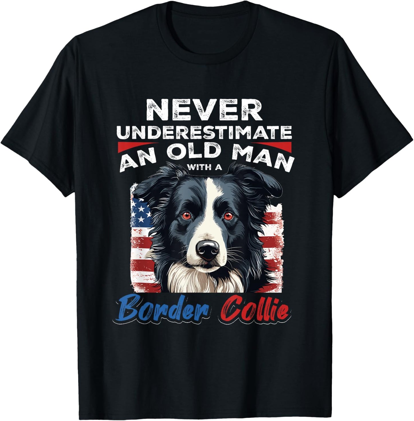 Border Collie Dog - Never Underestimate an Old Man with a T-Shirt - T-Shirt | Black