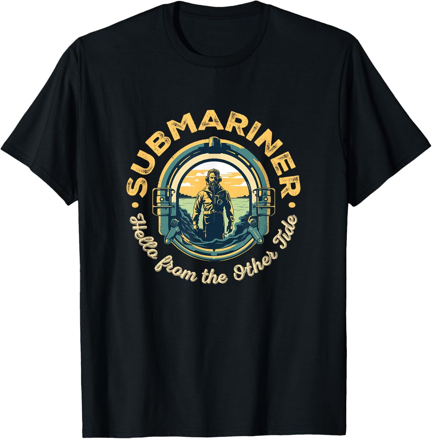 Submariner Quote Hello From The Other Tide Saying Submarine T-Shirt - T-Shirt | Black