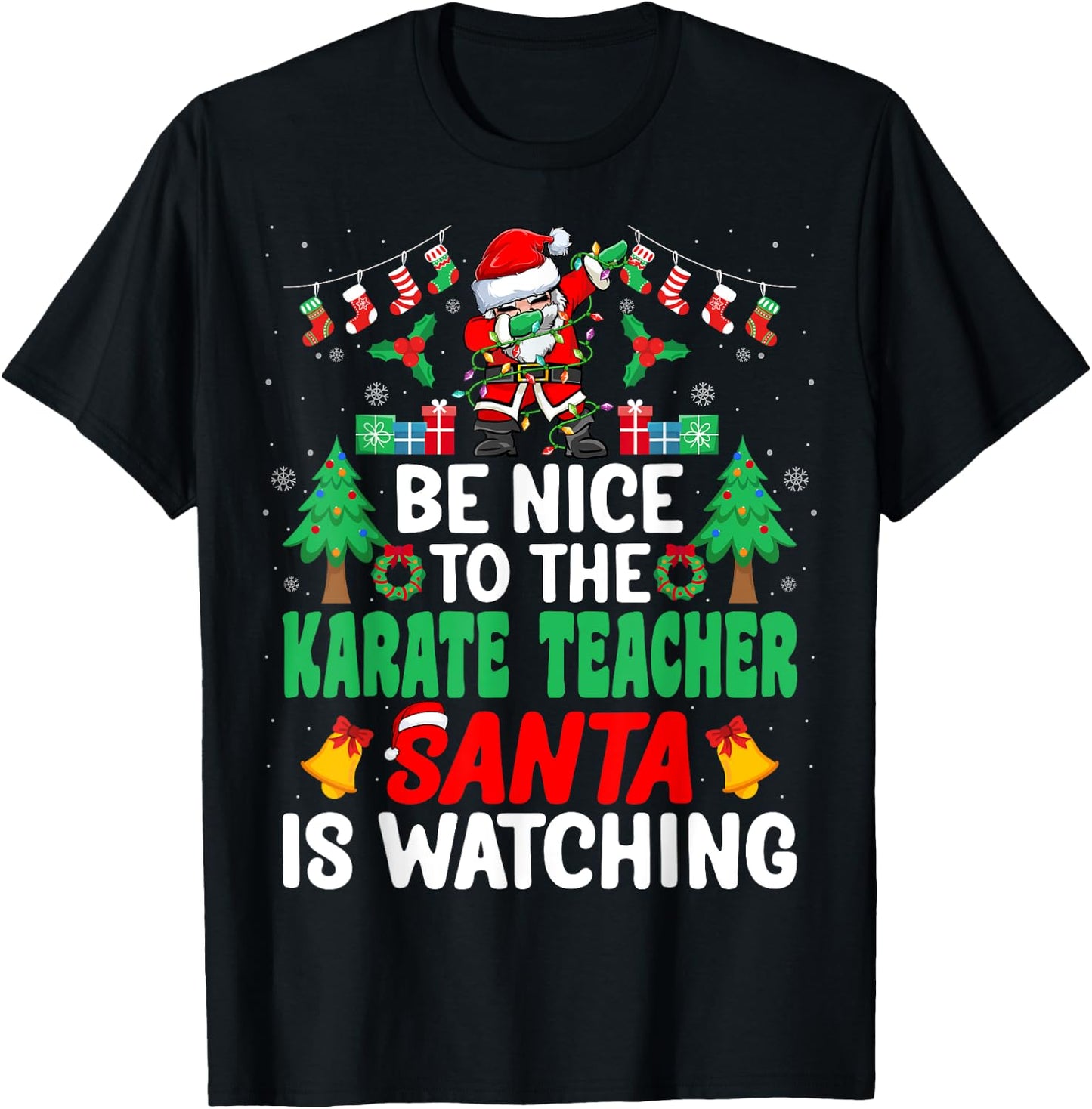Be Nice to the Karate Teacher Santa Karate Trainer Christmas T-Shirt - T-Shirt | Black