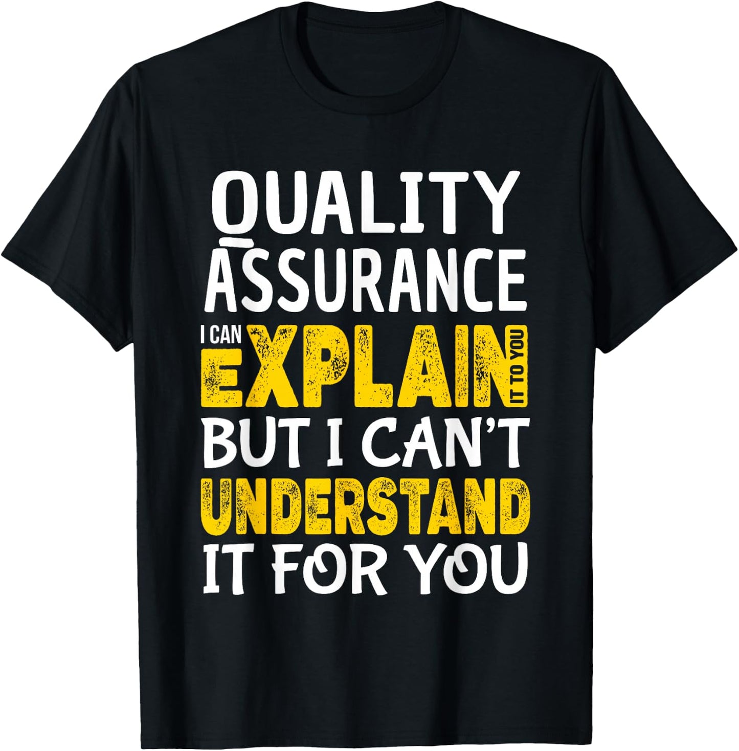 Quality Assurance Funny QA Tester Explain Gift T-Shirt - T-Shirt | Black