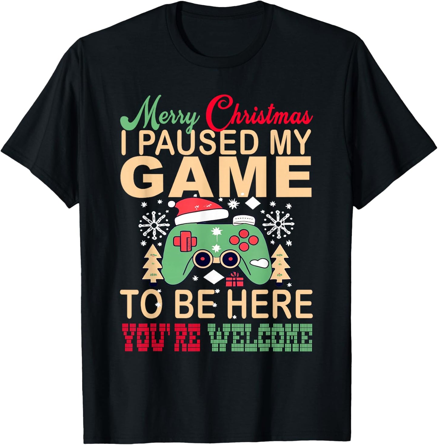 I Paused My Game to be here Christmas T-Shirt - T-Shirt | Black