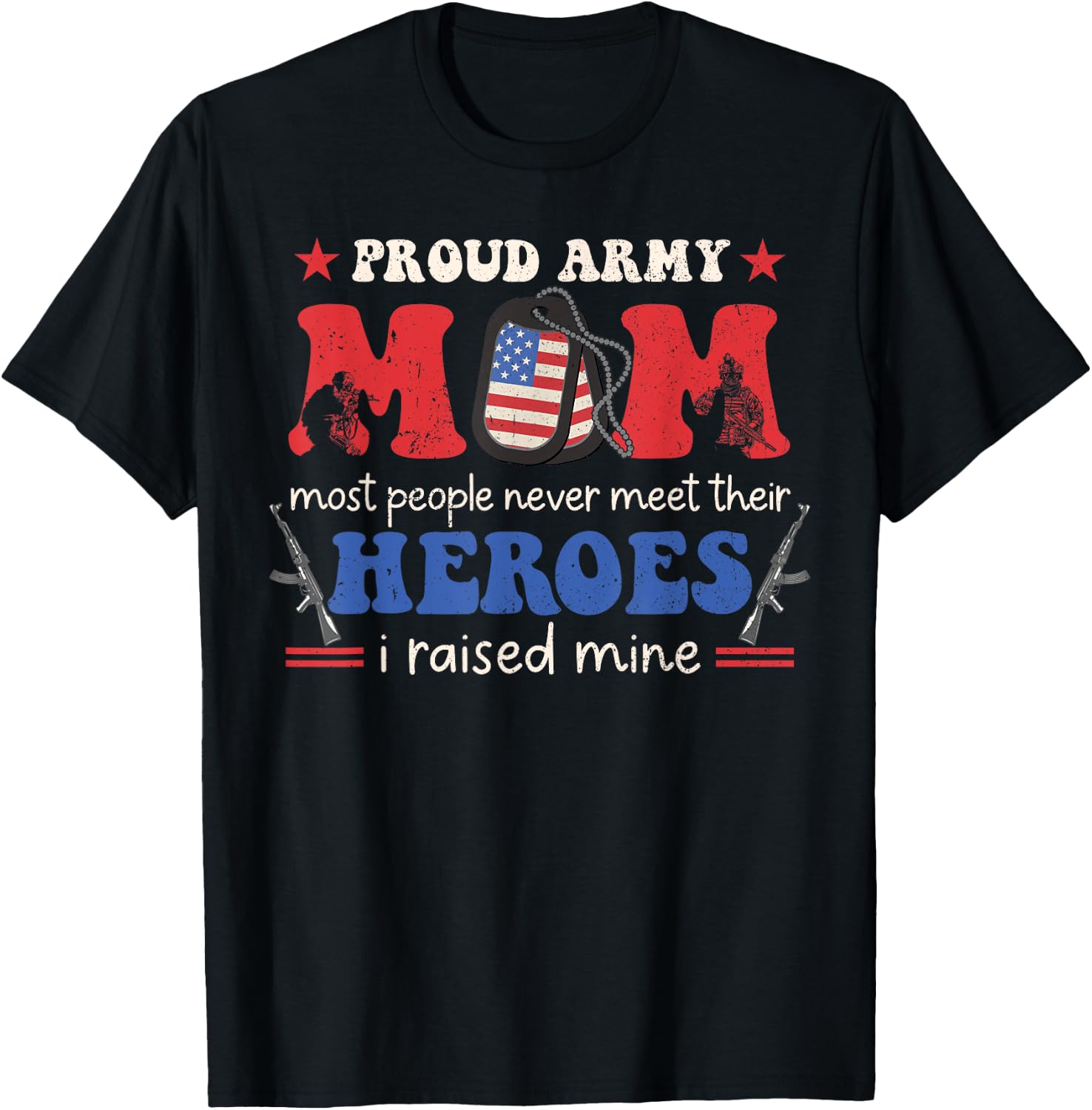 Proud Army Veteran Mom I Raised My Heroes Flag Retro Groovy T-Shirt - T-Shirt | Black