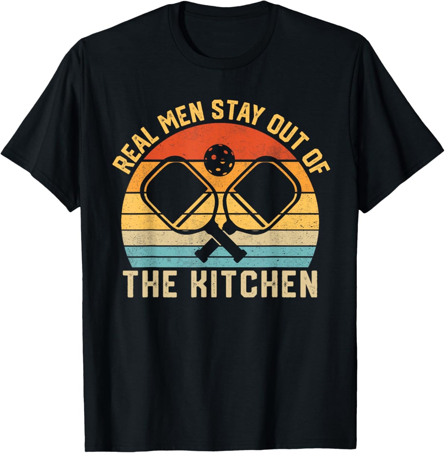 Real Men Stay Out of the Kitchen Funny Pickleball Vintage T-Shirt - T-Shirt | Black