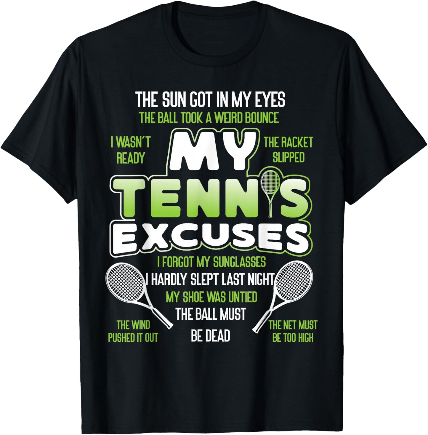 Funny Tennis Player Racket My Tennis Excuses T-Shirt - T-Shirt | Black