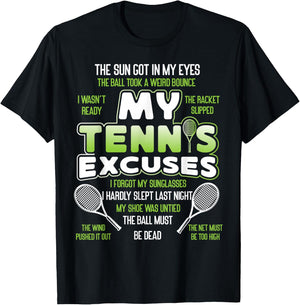 Funny Tennis Player Racket My Tennis Excuses T-Shirt - T-Shirt | Black
