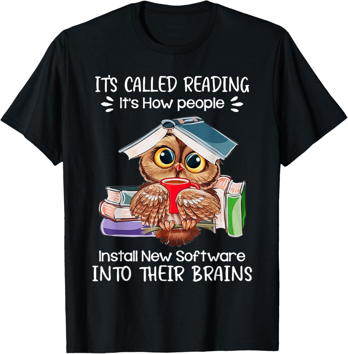 It's Called Reading - It's How People Install New Software T-Shirt - T-Shirt | Black