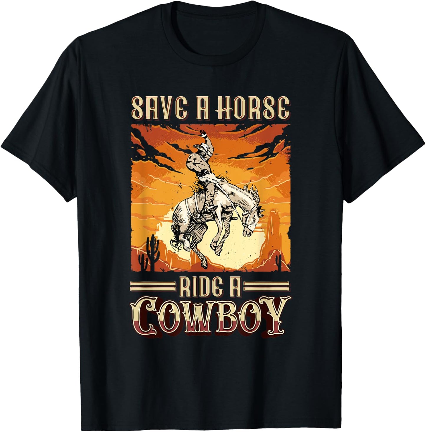 Save A Horse Ride A Cowboy Western Rodeo Horseback Riding T-Shirt - T-Shirt | Black