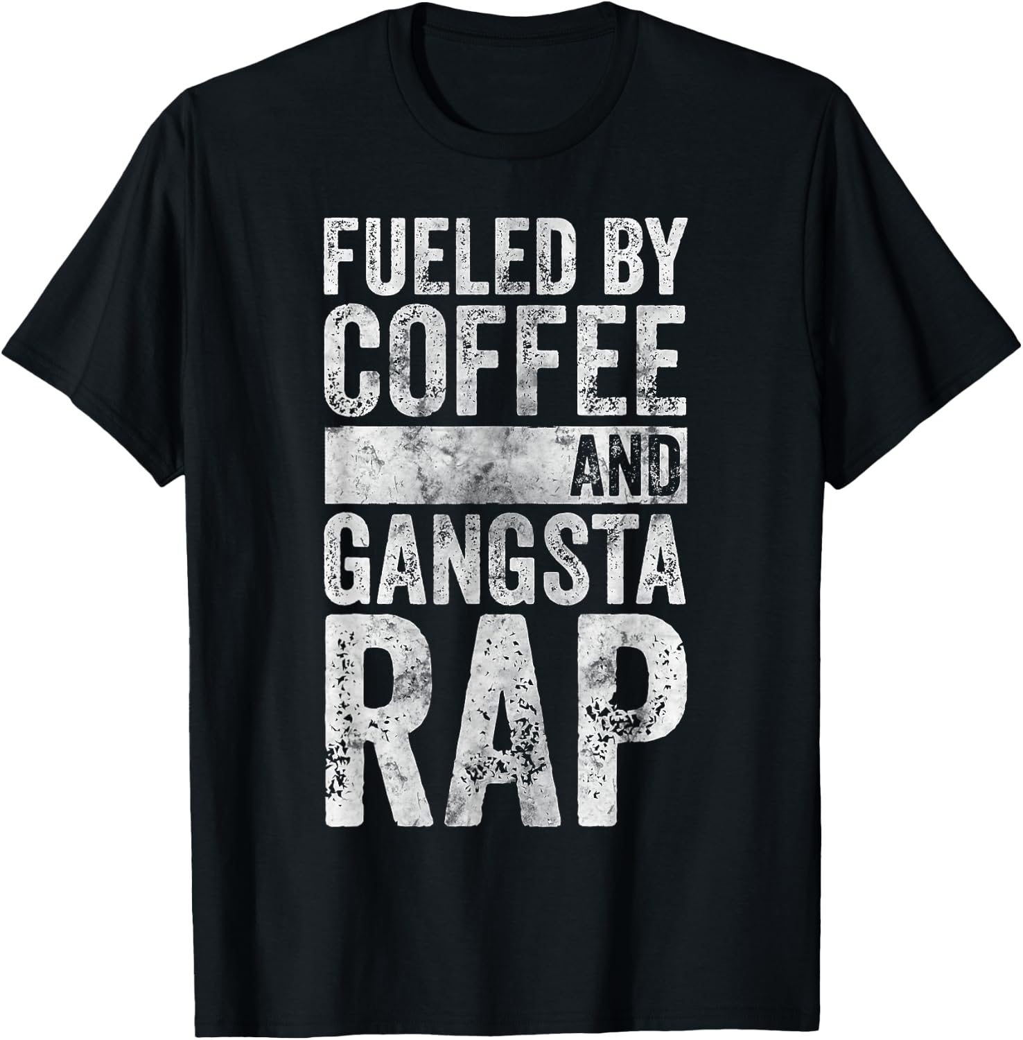 Funny Hip Hop Music Shirt Fueled By Coffee And Gangsta Rap T-Shirt - T-Shirt | Black