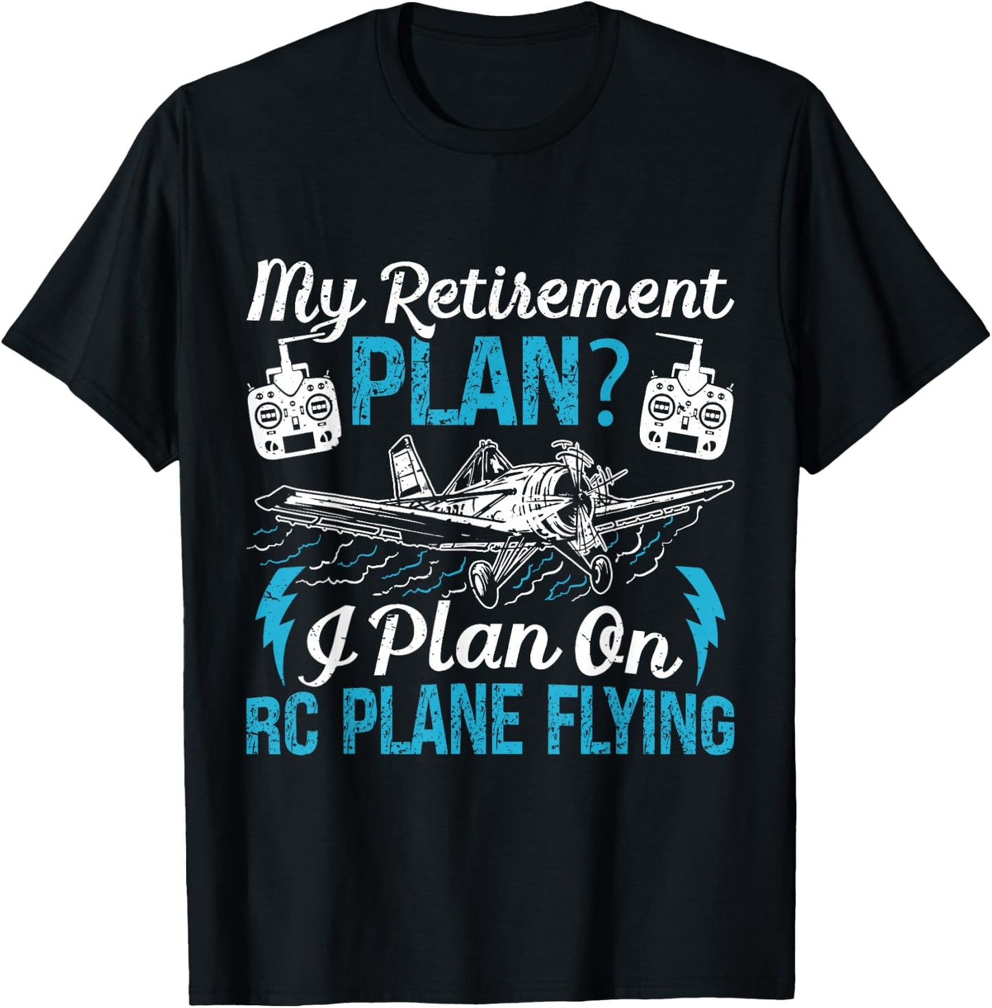 RC Airplane My Retirement Plan? Model Plane Lovers Retired T-Shirt - T-Shirt | Black