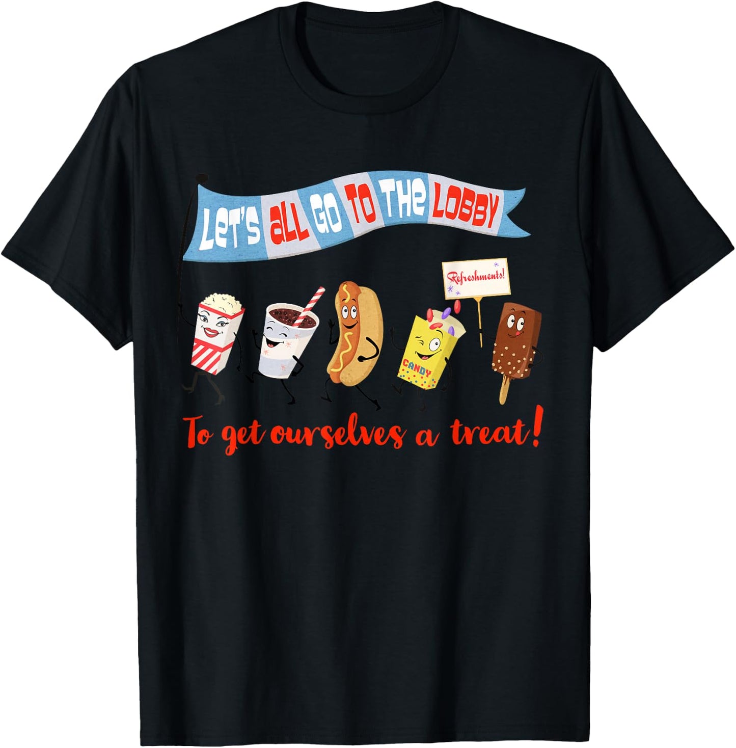 Let’s All Go to the Lobby and Get Ourselves a Treat retro T-Shirt - T-Shirt | Black