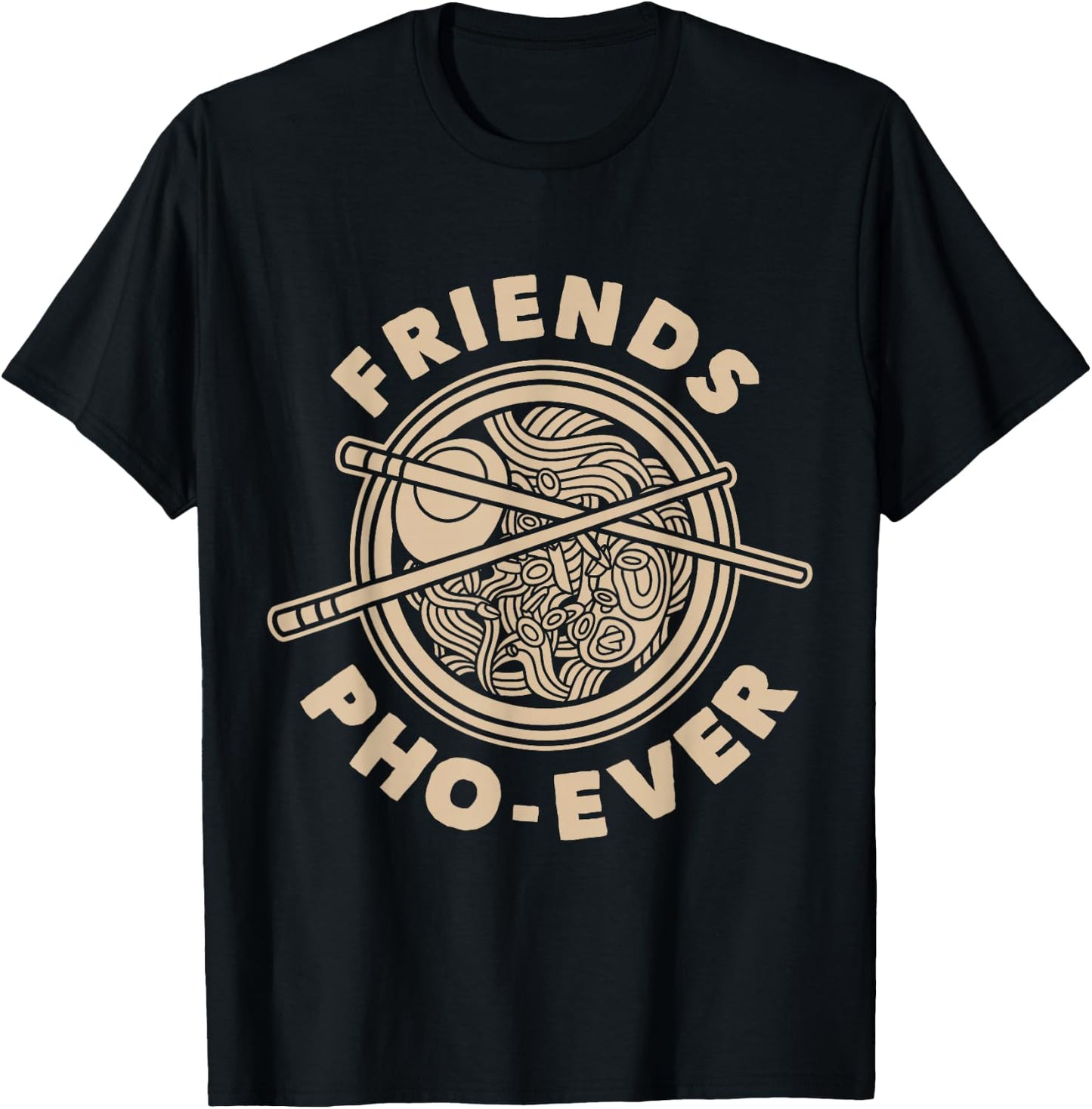 Friends PHO-Ever Pho Sho T-Shirt - T-Shirt | Black