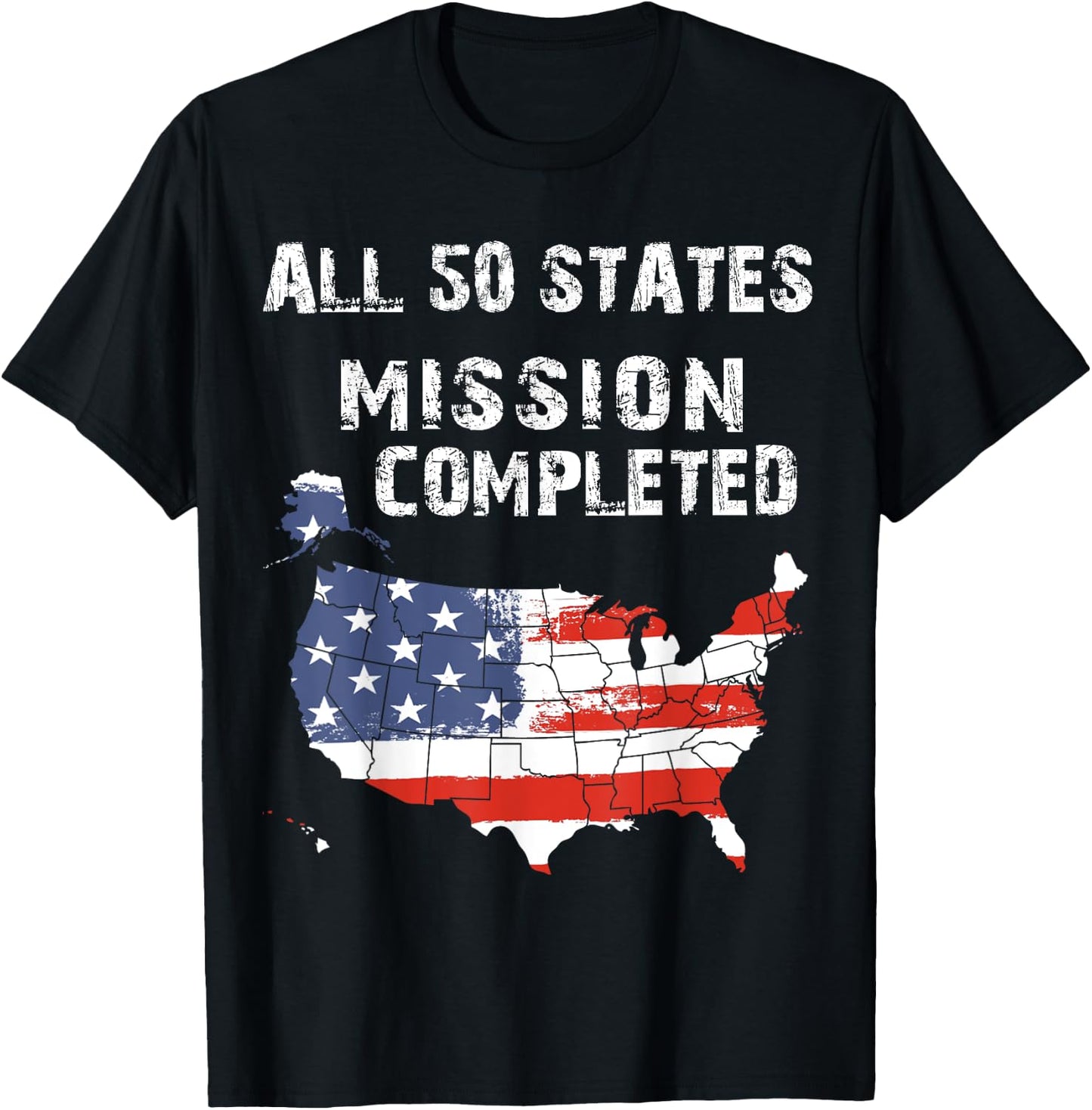 All 50 States Mission Completed Grunge Traveling Nomad Life T-Shirt - T-Shirt | Black