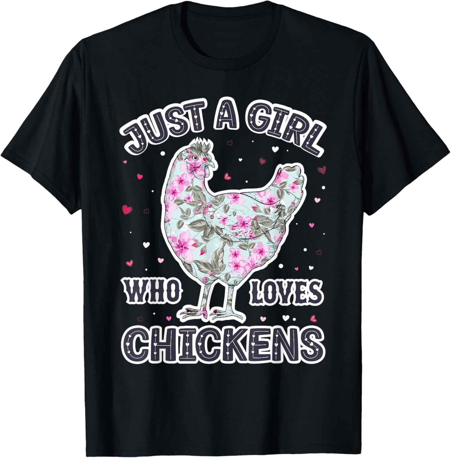 Chicken Lover Girls - Funny Just a Girl Who Loves Chickens T-Shirt - T-Shirt | Black