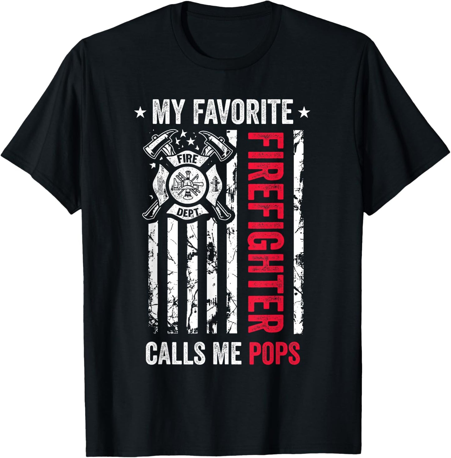 My Favorite Firefighter Calls Me Pops Firefighter USA Flag Women Kids Men T-Shirt - T-Shirt | Black