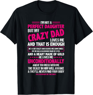 I'm Not A Perfect Daughter But My Crazy Dad Loves Me T-Shirt - T-Shirt | Black